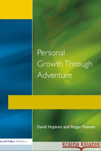 Personal Growth Through Adventure David Hopkins Roger Putnam &. Hopkins 9781853461583 David Fulton Publishers, - książka