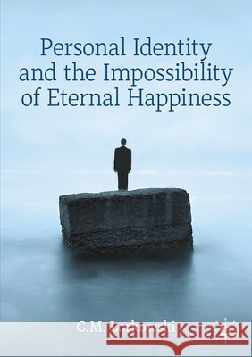 Personal Identity and the Impossibility of Eternal Happiness C. M. Lorkowski 9783032322791 Palgrave MacMillan - książka