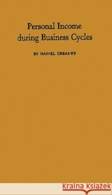 Personal Income During Business Cycles Daniel Barnett Creamer Daniel Creamer 9780313244216 Greenwood Press - książka