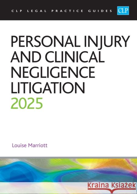 Personal Injury and Clinical Negligence Litigation 2025: Legal Practice Course Guides (LPC) Marriott 9781805021513 College of Law Publishing - książka