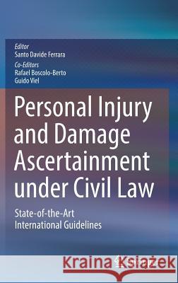 Personal Injury and Damage Ascertainment Under Civil Law: State-Of-The-Art International Guidelines Ferrara, Santo Davide 9783319298108 Springer - książka