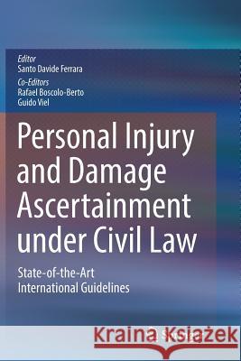 Personal Injury and Damage Ascertainment Under Civil Law: State-Of-The-Art International Guidelines Ferrara, Santo Davide 9783319806594 Springer - książka