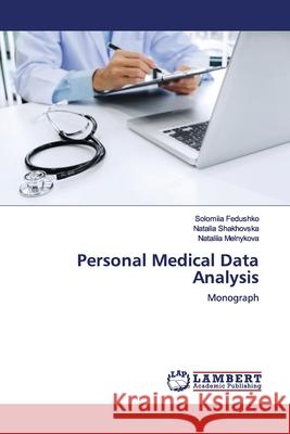 Personal Medical Data Analysis Fedushko, Solomiia 9786139447992 LAP Lambert Academic Publishing - książka