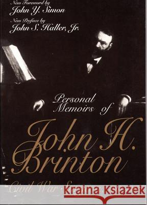 Personal Memoirs of John H. Brinton: Civil War Surgeon, 1861-1865 Brinton, John H. 9780809320448 Southern Illinois University Press - książka