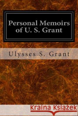 Personal Memoirs of U. S. Grant Ulysses S. Grant 9781496092373 Createspace - książka