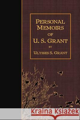 Personal Memoirs of U.S. Grant Ulysses S. Grant 9781507827451 Createspace - książka
