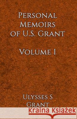 Personal Memoirs of U.S. Grant Volume 1 Ulysses Simpson Grant 9781537082943 Createspace Independent Publishing Platform - książka