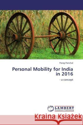 Personal Mobility for India in 2016 Parag Panchal 9783847336457 LAP Lambert Academic Publishing - książka
