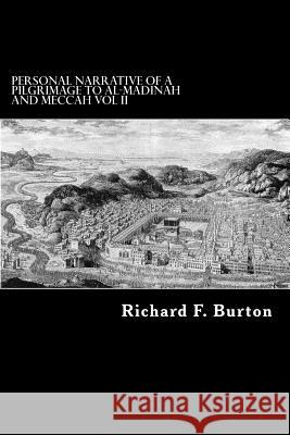 Personal Narrative of a Pilgrimage to Al-Madinah and Meccah Vol II Richard F. Burton Alex Struik 9781480131736 Createspace - książka