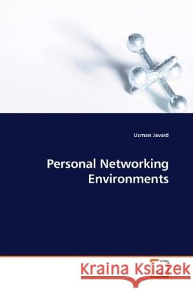 Personal Networking Environments Javaid, Usman 9783639167894 VDM Verlag Dr. Müller - książka