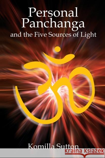 Personal Panchanga: The Five Sources of Light Komilla Sutton 9781902405261 Wessex Astrologer Ltd - książka