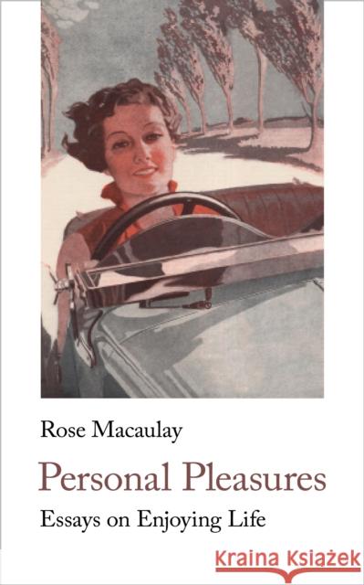 Personal Pleasures: Essays on Enjoying LIfe Rose Macaulay 9781912766505 Handheld Press - książka