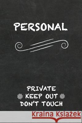 Personal Private Keep Out Don't Touch: Diary Blackboard Design Sunny Beaches Press 9781796410471 Independently Published - książka
