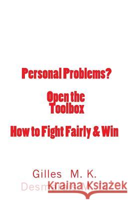 Personal Problems? Open the Toolbox How to Fight Fairly & Win Gilles M. K. Desmarai 9781494932220 Createspace - książka
