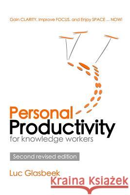 Personal Productivity (second revised edition): Gain clarity, improve focus, and enjoy space ... NOW! De Jeu, Amie 9781493759231 Createspace - książka