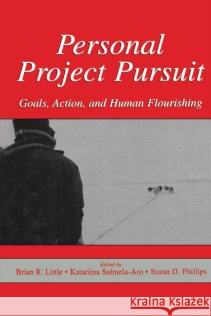 Personal Project Pursuit: Goals, Action, and Human Flourishing Little, Brian R. 9780805854855 Lawrence Erlbaum Associates - książka