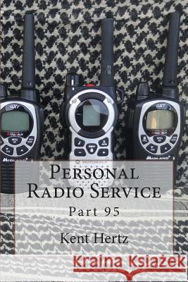 Personal Radio Service: Part 95 Kent Hertz 9781497383333 Createspace - książka
