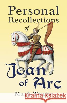 Personal Recollections of Joan of Arc Mark Twain 9781528718523 Read & Co. Classics - książka