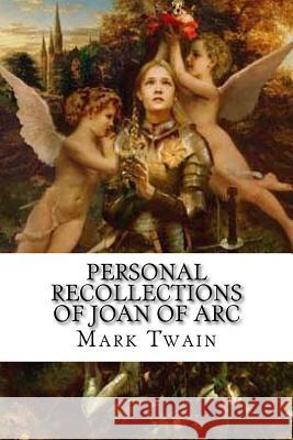 Personal Recollections of Joan of Arc Mark Twain Edibooks 9781533606396 Createspace Independent Publishing Platform - książka