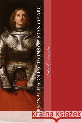 Personal Recollections of Joan of Arc Mark Twain 9781977725691 Createspace Independent Publishing Platform - książka