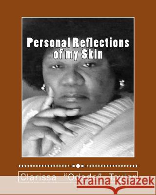 Personal Reflections Of My Skin Taylor, Clarissa Odeda 9781523214792 Createspace Independent Publishing Platform - książka