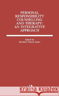 Personal Responsibility Counselling and Therapy: An Integrative Approach Nelson-Jones, Richard 9780891167778 Taylor & Francis - książka