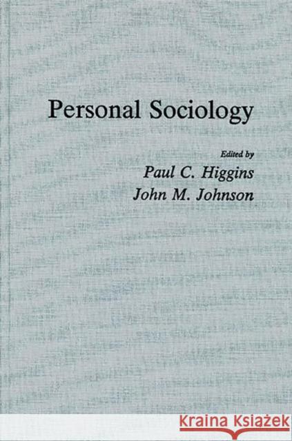 Personal Sociology Paul C. Higgins Paul C. Higgins 9780275926427 Praeger Publishers - książka