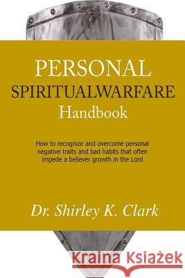 Personal Spiritual Warfare Dr Shirley K. Clark 9781478212096 Createspace - książka