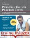 Personal Trainer Practice Tests: 400+ ACSM Practice Questions for the American College of Sports Medicine CPT Exam [3rd Edition] Falgout   9781637982112 Ascencia Test Prep