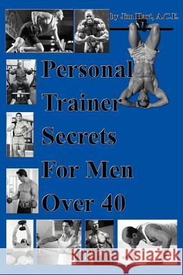 Personal Trainer Secrets For Men Over 40 Jim Hart 9781418441548 Authorhouse - książka