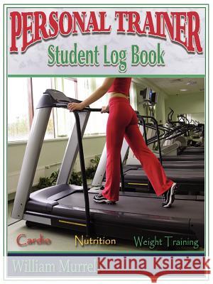 Personal Trainer Student Log Book William Murrell 9781425924386 Authorhouse - książka