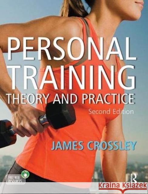 Personal Training: Theory and Practice Crossley, James 9781138372849 Taylor and Francis - książka