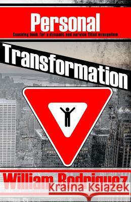 Personal Transformation: Coaching books for a dynamic and service filled evangelism Rodriguez, William 9781511506960 Createspace - książka