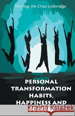 Personal Transformation Habits, Happiness and Success Stirling de Cruz Coleridge 9781393661511 Stirling de Cruz Coleridge - książka