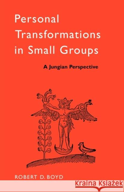 Personal Transformations in Small Groups: A Jungian Perspective Boyd, Robert D. 9780415043632 Routledge - książka