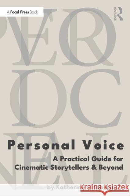 Personal Voice: A Practical Guide for Cinematic Storytellers and Beyond Katherine Lindberg 9781032879291 Focal Press - książka
