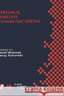 Personal Wireless Communications: Ifip Tc6/Wg6.8 Working Conference on Personal Wireless Communications (Pwc'2000), September 14-15, 2000, Gdańsk Wozniak, Józef 9780792379416 Springer Netherlands - książka