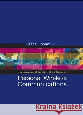 Personal Wireless Communications: Pwc'05 - Proceedings of the 10th Ifip Conference Pascal Lorenz 9781860945823 World Scientific Publishing Company - książka