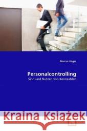 Personalcontrolling : Sinn und Nutzen von Kennzahlen Unger, Marcus 9783639326291 VDM Verlag Dr. Müller - książka