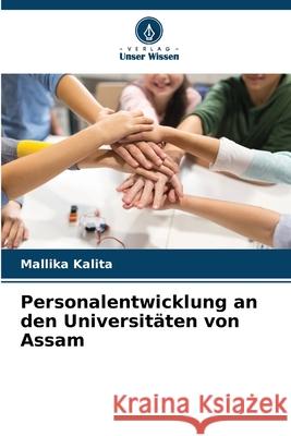 Personalentwicklung an den Universit?ten von Assam Mallika Kalita 9786209268625 Verlag Unser Wissen - książka