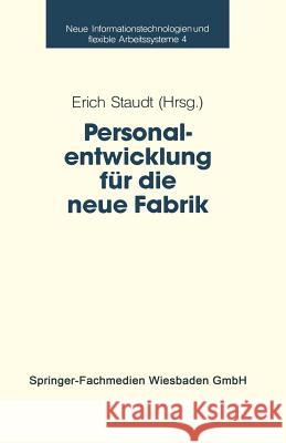 Personalentwicklung Für Die Neue Fabrik Staudt, Erich 9783663110217 Springer - książka