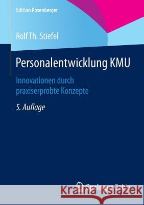 Personalentwicklung Kmu: Innovationen Durch Praxiserprobte Konzepte Stiefel, Rolf Th 9783658079253 Springer Gabler - książka