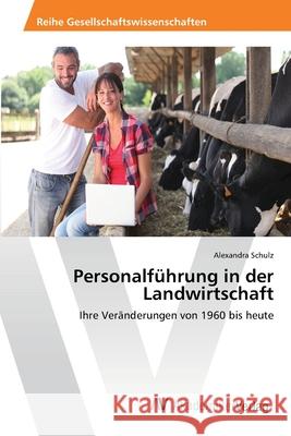 Personalführung in der Landwirtschaft Schulz, Alexandra 9783639469936 AV Akademikerverlag - książka