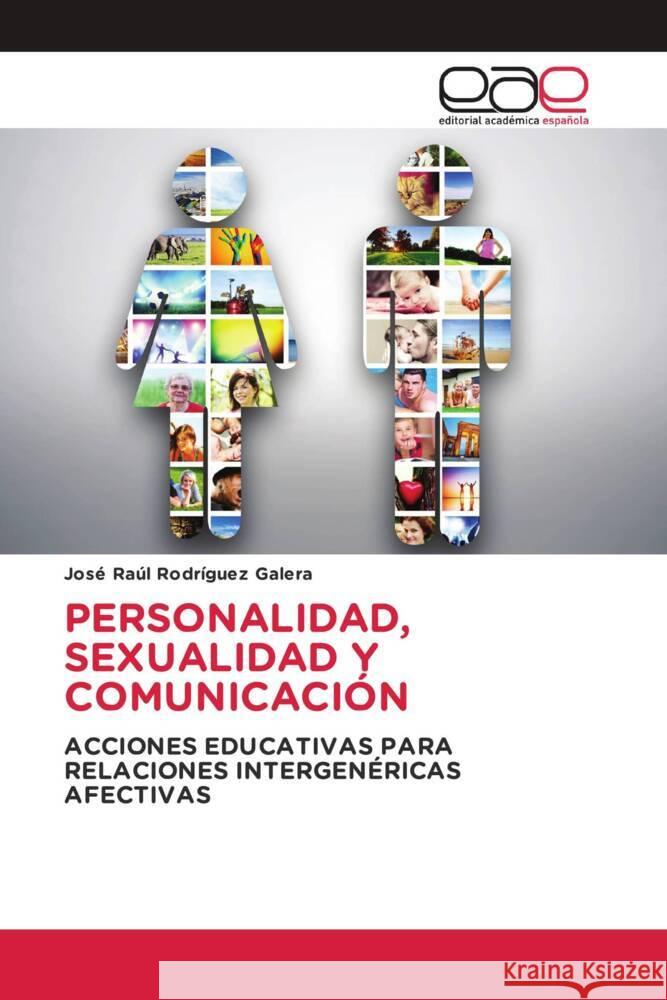 PERSONALIDAD, SEXUALIDAD Y COMUNICACIÓN Rodríguez Galera, José Raúl 9786203881189 Editorial Académica Española - książka