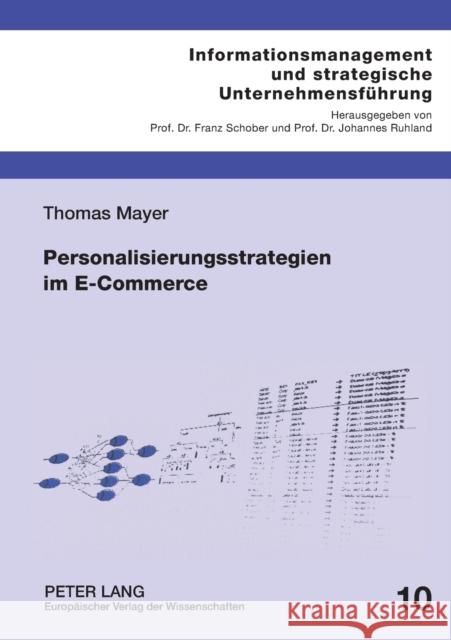 Personalisierungsstrategien im E-Commerce; Die Webloganalyse als Instrument der Personalisierung im Rahmen des eCRM Schober, Franz 9783631561034 Lang, Peter, Gmbh, Internationaler Verlag Der - książka