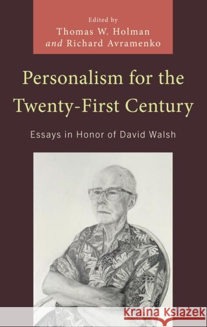 Personalism for the Twenty-First Century: Essays in Honor of David Walsh Thomas W. Holman Richard Avramenko Richard Avramenko 9781666958874 Lexington Books - książka