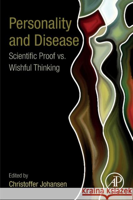 Personality and Disease: Scientific Proof vs. Wishful Thinking Christoffer Johansen 9780128053003 Academic Press - książka