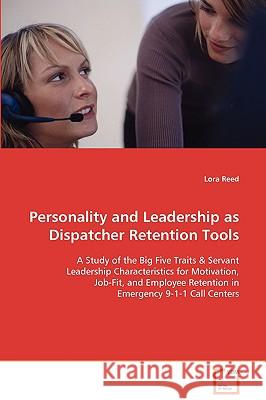 Personality and Leadership as Dispatcher Retention Tools Lora Reed 9783639087383 VDM Verlag - książka