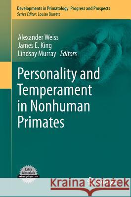 Personality and Temperament in Nonhuman Primates Alexander Weiss James E. King Lindsay Murray 9781461401759 Not Avail - książka