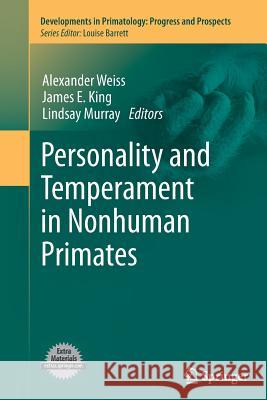 Personality and Temperament in Nonhuman Primates Alexander Weiss James E. King Lindsay Murray 9781461429715 Springer - książka